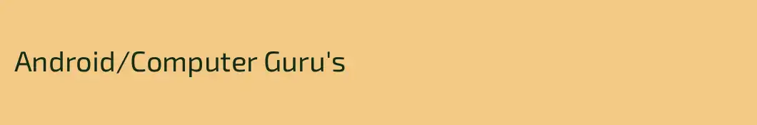 Android/Computer Guru's